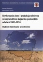  Názov Użytkowanie ziemi i produkcja rolnictwa w województwie kujawsko-pomorskim w latach 2002-2010