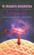 Autostopem przez Galaktykę tom 5 W zasadzie niegroźna Douglas Adams