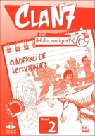 Clan 7 con Hola Amigos 2 : Exercises Book