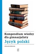 Kompendium wiedzy gimnazjalisty Język polski Aleksandra Budkowska