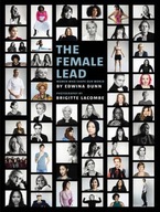 The Female Lead: Women Who Shape Our World Dunn