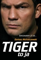 Książka Tiger to ja Dariusz Michalczewski