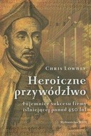 Heroiczne przywództwo Chris Lowney