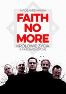 Faith No More. Królowie życia (i inne nadużycia)