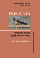 Prima Via Wstępna nauka języka łacińskiego Słownik A Krajczyk, D Kubica