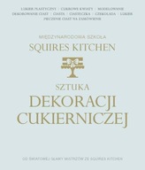 Międzynarodowa Szkoła Squires Kitchen. Sztuka dekoracji cukierniczej