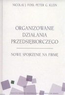 Organizowanie działania przedsiębiorczego. Nowe spojrzenie na firmę