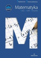 ABC Maturzysty Matematyka Poziom podstawowy Witold Mizerski