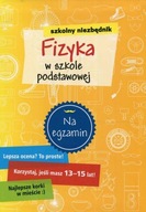 Szkolny niezbędnik. Fizyka w szkole podstawowej