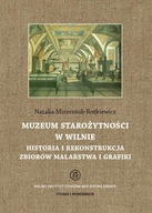 Muzeum Starożytności w Wilnie. Historia i rekonstrukcja zbiorów malarstwa i