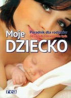 Moje dziecko Poradnik dla rodziców Mróz Marzena