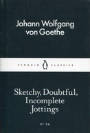 Sketchy Doubtful Incomplete Jottings Goethe Johann Wolfgang