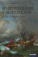 25612 Schiffsunglucke vor Helgoland. 16 bis 20 Jah