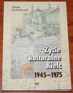 ŻYCIE KULTURALNE KIELC 1945-1975 A. Jachimczyk