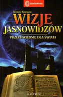 Wizje jasnowidzów. Przepowiednie dla świata