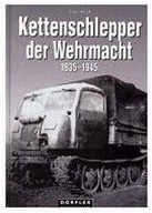25106 Kettenschlepper der Wehrmacht 1935 - 1945