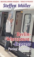 BERLIN-WARSZAWA-EXPRESS. POCIĄG DO POLSKI Steffen