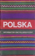 Polska. Informator encyklopedyczny Praca zbiorowa
