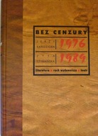 BEZ CENZURY 1976-1984 TEATR LITERATURA WYDAWNICTWO