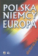 Polska Niemcy Europa profesora Jerzego Holzera