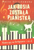 Jak Zosia została pianistką Część 2 Maria Strzykowska
