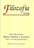 Między Kantem a Goethem. Eseje filozofia Hegel teksty