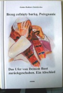 BRZEG COFNIĘTY BARKĄ. POŻEGNANIE Janina Sokołowska