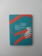 DOBROWOLSKI - NA ROZSTAJACH DRÓG /II WOJNA ŚWIATOWA WARSZAWA WALKA ZBROJNA