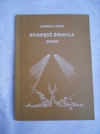 KRAWĘDŻ ŚWIATŁA- POEZJE - JADWIGA DORR