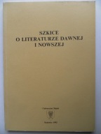Szkice o literaturze / Kochanowski Przyboś Rożdzieński Potocki Kniaźnin