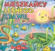 MIESZKAŃCY LEŚNEGO STAWU STEFAN TODORSKI LIWONA