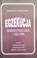 EGZEKUCJA ADMINISTRACYJNA i SĄDOWA Eugeniusz SMOKTUNOWICZ