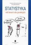 Statystyka Od teorii do praktyki Grażyna Wieczorkowska, Jerzy Wierzbiński