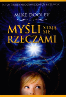 Myśli stają się rzeczami - Mike Dooley