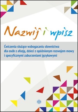 NAZWIJ WPISZ Ćwiczenia AFAZJA logopedia SŁOWNICTWO