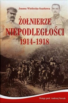 Żołnierze Niepodległości 1914-1918 + CD Joanna