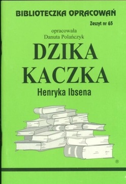 Biblioteczka opracowań 065 DZIKA KACZKA H.Ibsen