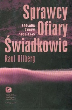 Sprawcy ofiary świadkowie Raul Hilberg
