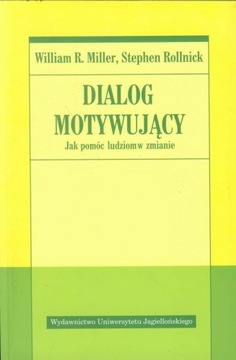 Dialog motywujący. Jak pomóc ludziom w zmianie