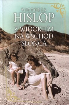 Z widokiem na wschód słońca Victoria Hislop