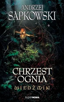 Wiedźmin 5 Chrzest ognia Andrzej Sapkowski