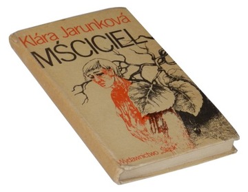 Mściciel - Klara Jarunkova wyd. Śląsk 1978
