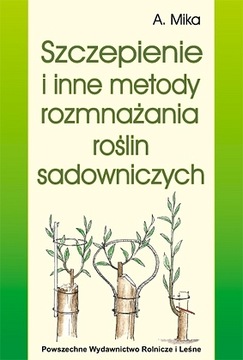 Szczepienie i rozmnażanie roślin sadowniczych