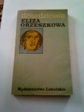 DZIURDZIOWIE - Eliza Orzeszkowa