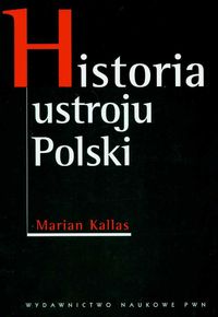 Historia ustroju Polski Kallas PWN Wwa