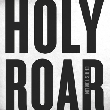 Chris Tomlin - Holy Roar