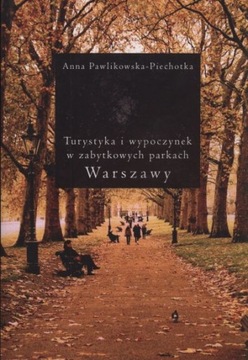 WARSZAWA ZABYTKOWE PARKI ZIELEŃ ZAGOSPODAROWANIE