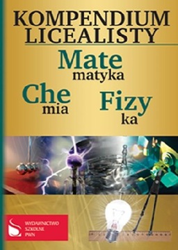 KOMPENDIUM LICEALISTY. MATEMATYKA, CHEMIA, FIZYKA