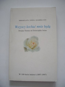 WSZYSCY KOCHAĆ MNIE BĘDĄ (Św. Teresa)