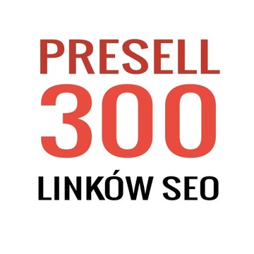 POZYCJONOWANIE - 300 linków Presell - Linki SEO